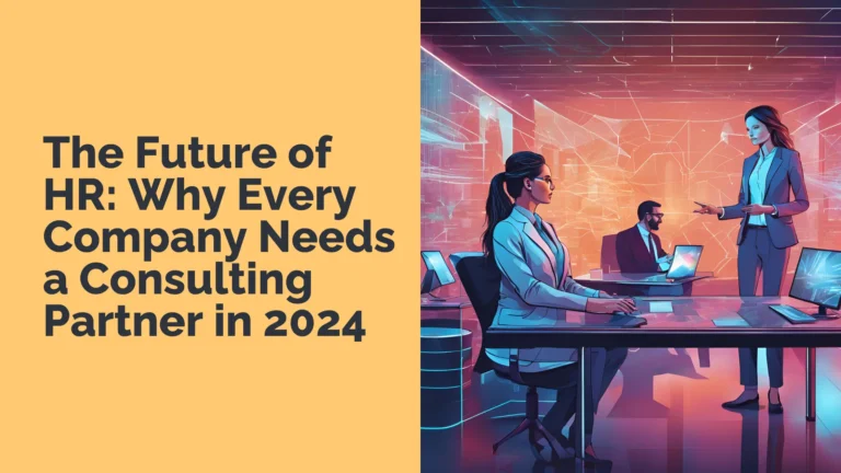 The Future of HR Why Every Company Needs a Consulting Partner in 2025